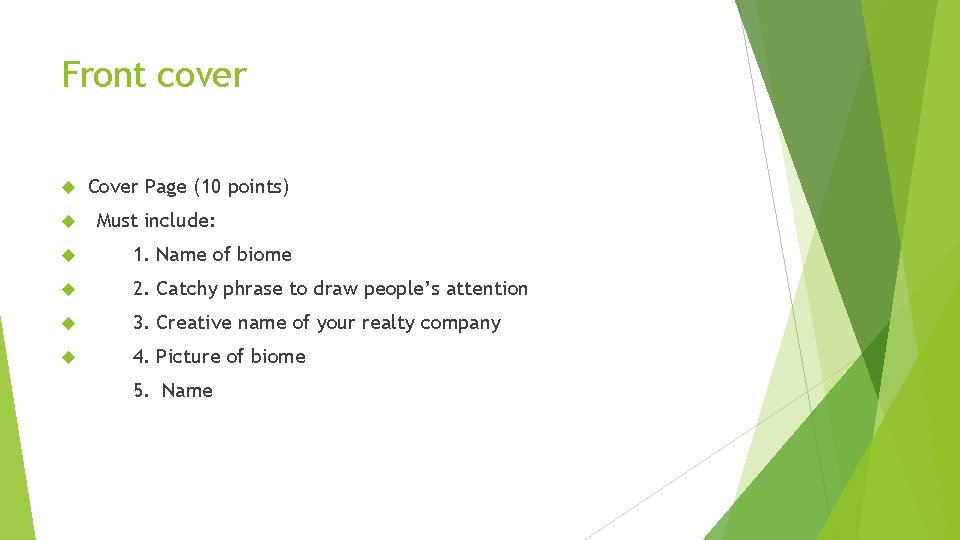 Front cover Cover Page (10 points) Must include: 1. Name of biome 2. Catchy