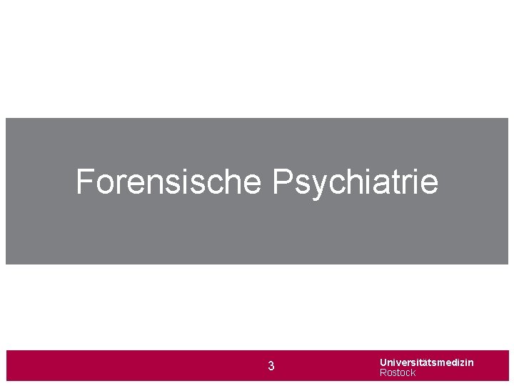 Forensische Psychiatrie 3 Universitätsmedizin Rostock 