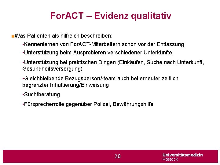 For. ACT – Evidenz qualitativ ■Was Patienten als hilfreich beschreiben: • Kennenlernen von For.