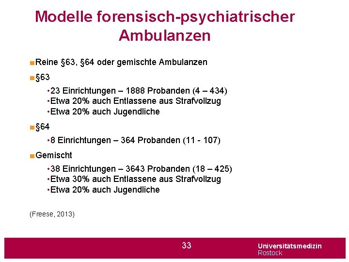 Modelle forensisch-psychiatrischer Ambulanzen ■Reine § 63, § 64 oder gemischte Ambulanzen ■§ 63 •