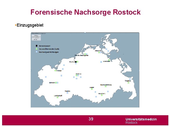 Forensische Nachsorge Rostock §Einzugsgebiet 39 Universitätsmedizin Rostock 