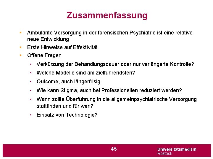 Zusammenfassung § Ambulante Versorgung in der forensischen Psychiatrie ist eine relative neue Entwicklung §