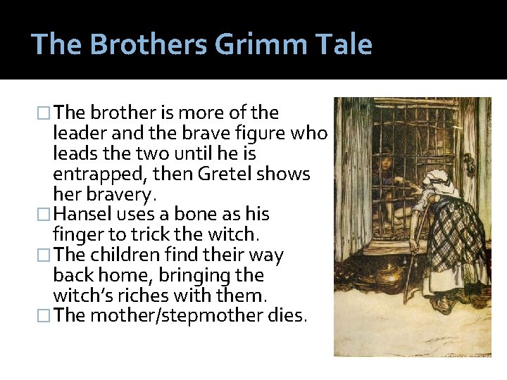 The Brothers Grimm Tale �The brother is more of the leader and the brave