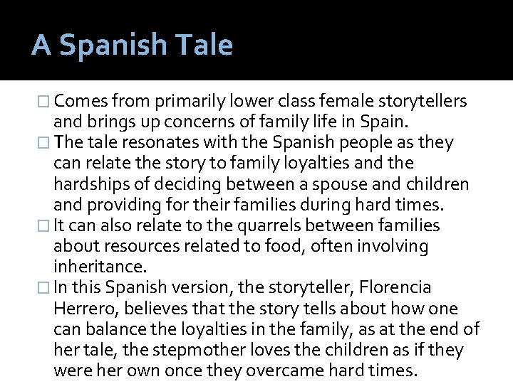 A Spanish Tale � Comes from primarily lower class female storytellers and brings up