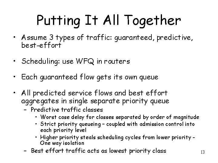 Putting It All Together • Assume 3 types of traffic: guaranteed, predictive, best-effort •