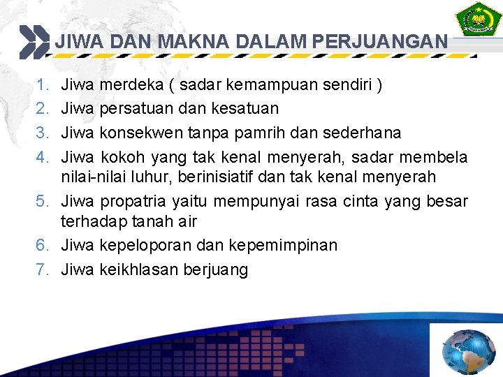 JIWA DAN MAKNA DALAM PERJUANGAN 1. 2. 3. 4. Jiwa merdeka ( sadar kemampuan