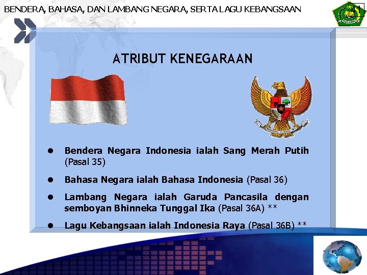 BENDERA, BAHASA, DAN LAMBANG NEGARA, SERTA LAGU KEBANGSAAN ATRIBUT KENEGARAAN l Bendera Negara Indonesia