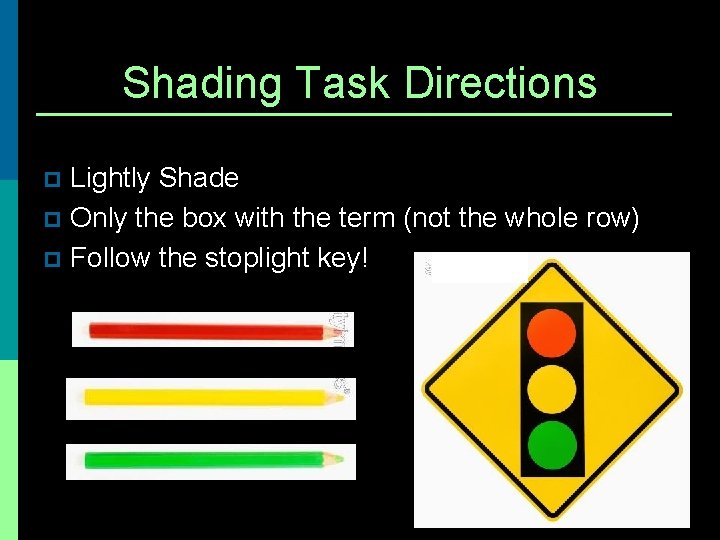 Shading Task Directions Lightly Shade p Only the box with the term (not the