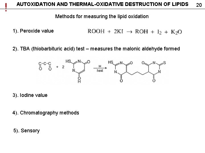 ! AUTOXIDATION AND THERMAL-OXIDATIVE DESTRUCTION OF LIPIDS Methods for measuring the lipid oxidation 1).