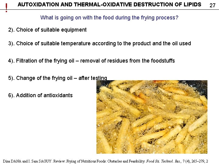 ! AUTOXIDATION AND THERMAL-OXIDATIVE DESTRUCTION OF LIPIDS What is going on with the food