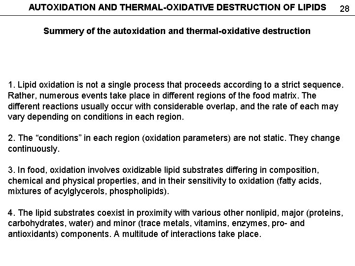 AUTOXIDATION AND THERMAL-OXIDATIVE DESTRUCTION OF LIPIDS 28 Summery of the autoxidation and thermal-oxidative destruction