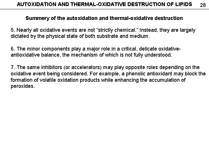 AUTOXIDATION AND THERMAL-OXIDATIVE DESTRUCTION OF LIPIDS 28 Summery of the autoxidation and thermal-oxidative destruction