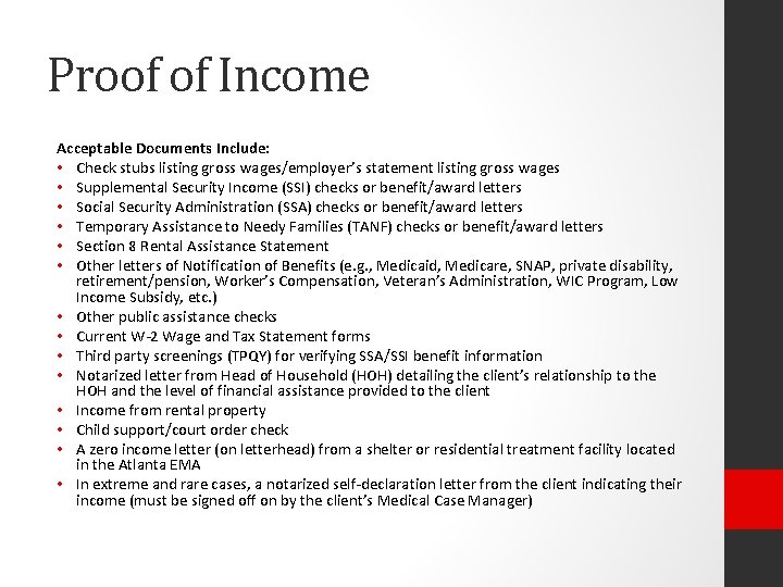 Proof of Income Acceptable Documents Include: • Check stubs listing gross wages/employer’s statement listing