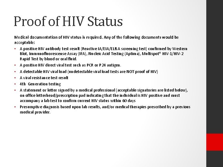 Proof of HIV Status Medical documentation of HIV status is required. Any of the