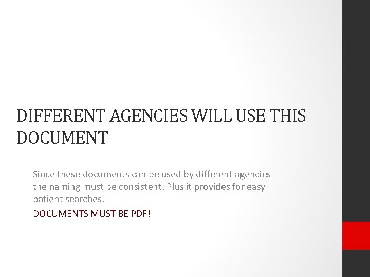 DIFFERENT AGENCIES WILL USE THIS DOCUMENT Since these documents can be used by different