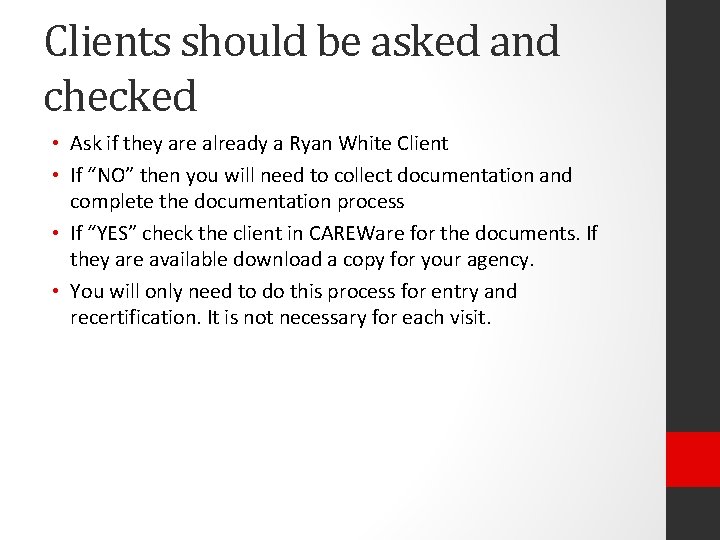 Clients should be asked and checked • Ask if they are already a Ryan