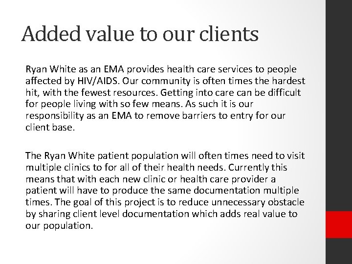 Added value to our clients Ryan White as an EMA provides health care services