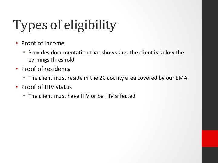 Types of eligibility • Proof of income • Provides documentation that shows that the