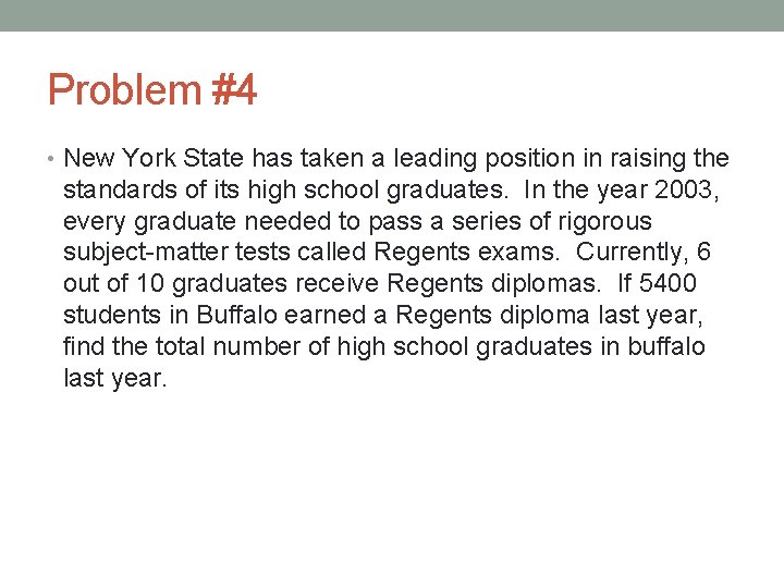 Problem #4 • New York State has taken a leading position in raising the