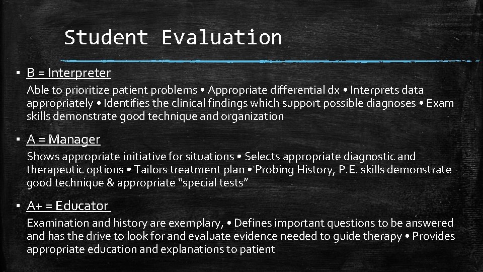 Student Evaluation ▪ B = Interpreter Able to prioritize patient problems • Appropriate differential