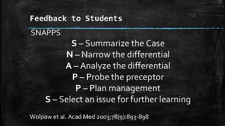 Feedback to Students SNAPPS S – Summarize the Case N – Narrow the differential