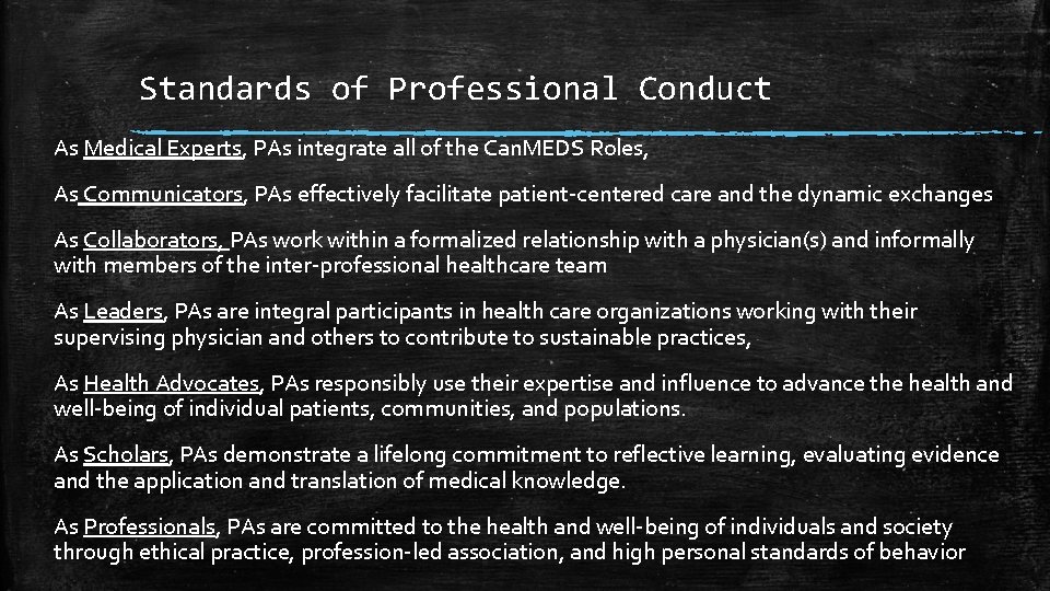 Standards of Professional Conduct As Medical Experts, PAs integrate all of the Can. MEDS