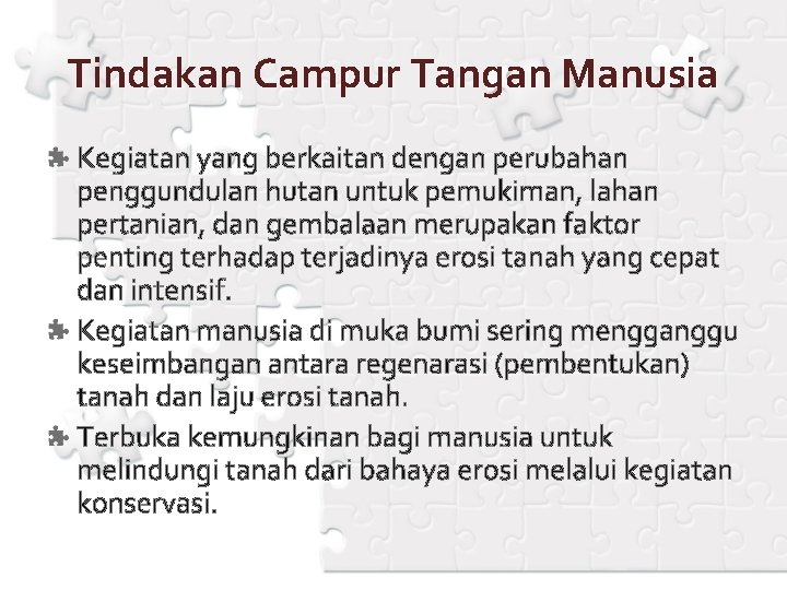 Tindakan Campur Tangan Manusia Kegiatan yang berkaitan dengan perubahan penggundulan hutan untuk pemukiman, lahan