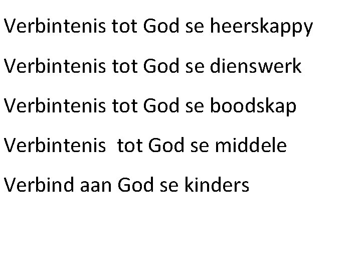 Verbintenis tot God se heerskappy Verbintenis tot God se dienswerk Verbintenis tot God se