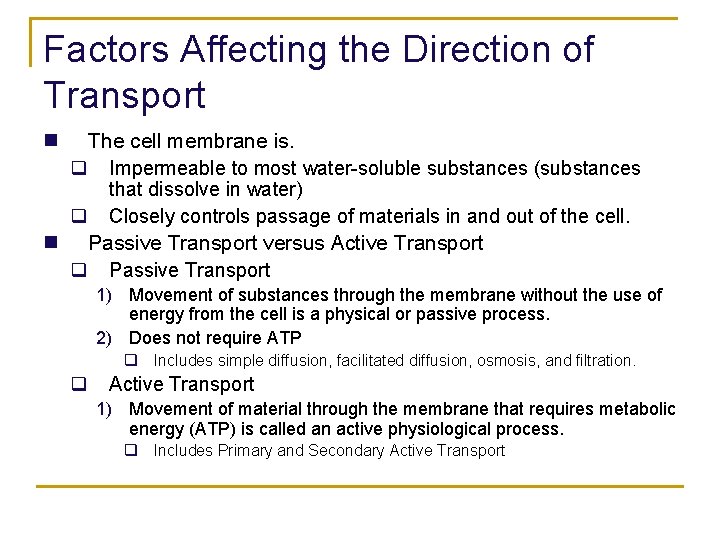 Factors Affecting the Direction of Transport n The cell membrane is. q Impermeable to