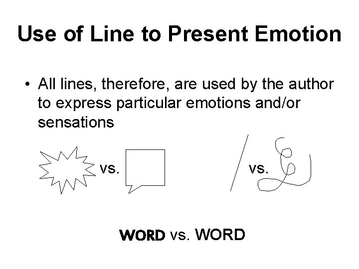Use of Line to Present Emotion • All lines, therefore, are used by the