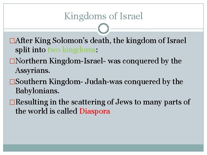 Kingdoms of Israel �After King Solomon’s death, the kingdom of Israel split into two