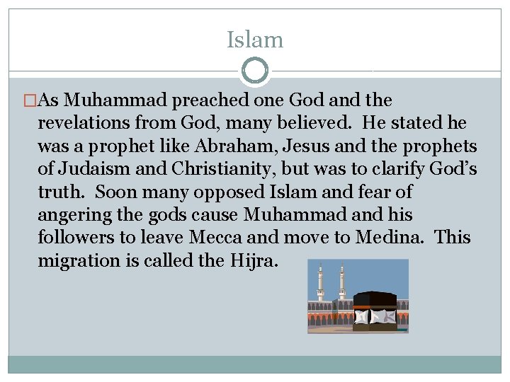 Islam �As Muhammad preached one God and the revelations from God, many believed. He