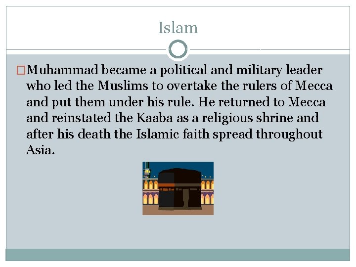 Islam �Muhammad became a political and military leader who led the Muslims to overtake