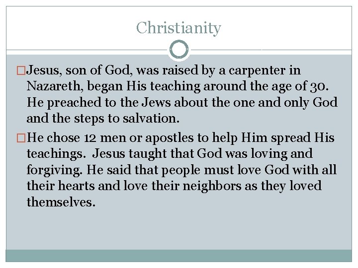 Christianity �Jesus, son of God, was raised by a carpenter in Nazareth, began His