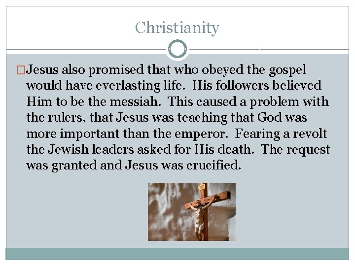 Christianity �Jesus also promised that who obeyed the gospel would have everlasting life. His