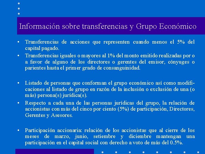 Información sobre transferencias y Grupo Económico • Transferencias de acciones que representen cuando menos