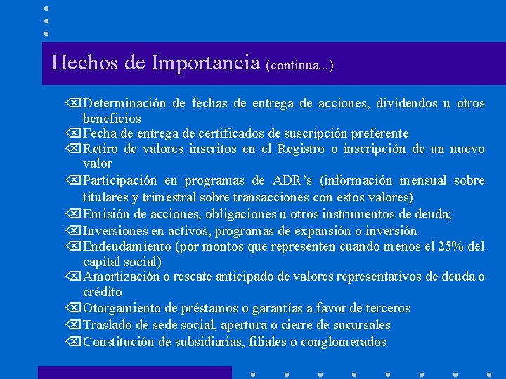 Hechos de Importancia (continua. . . ) Õ Determinación de fechas de entrega de