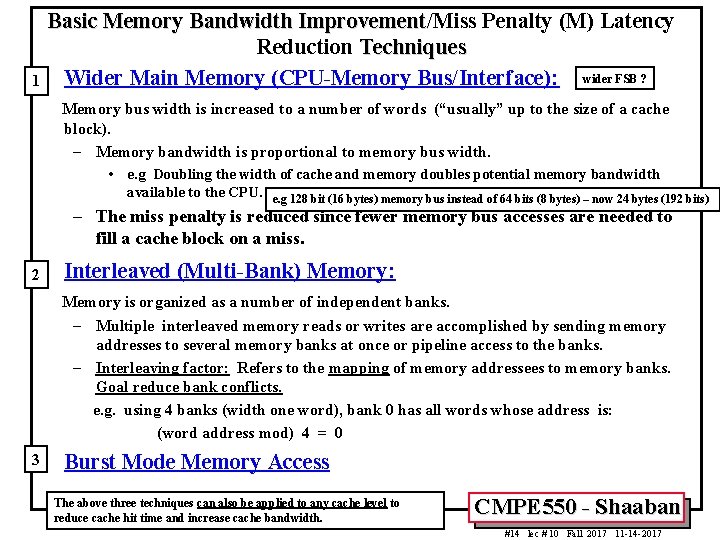 Basic Memory Bandwidth Improvement/Miss Penalty (M) Latency Improvement/ Reduction Techniques wider FSB ? 1