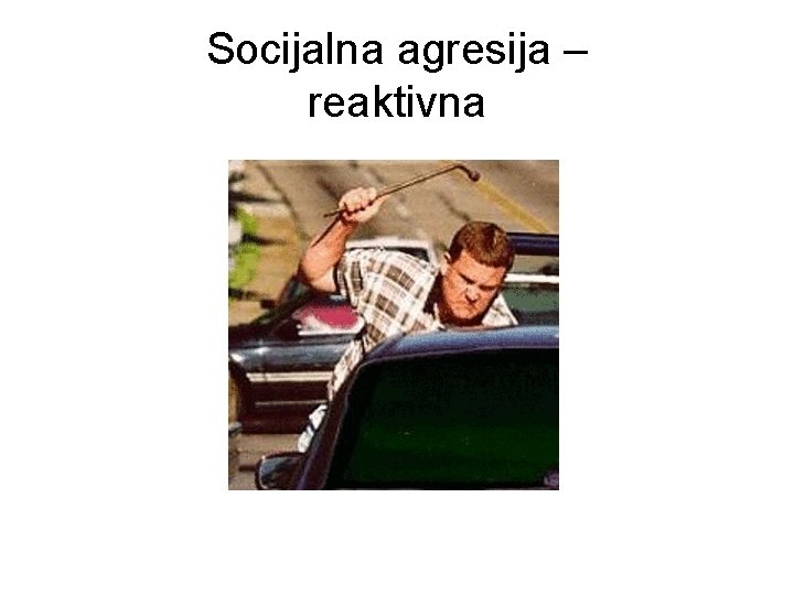 Socijalna agresija – reaktivna 