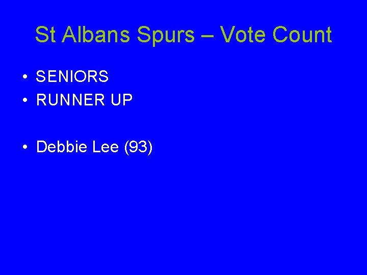 St Albans Spurs – Vote Count • SENIORS • RUNNER UP • Debbie Lee