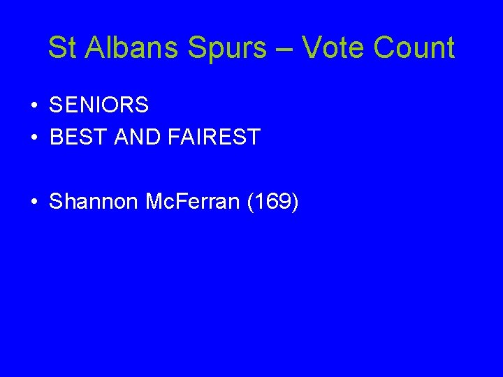 St Albans Spurs – Vote Count • SENIORS • BEST AND FAIREST • Shannon