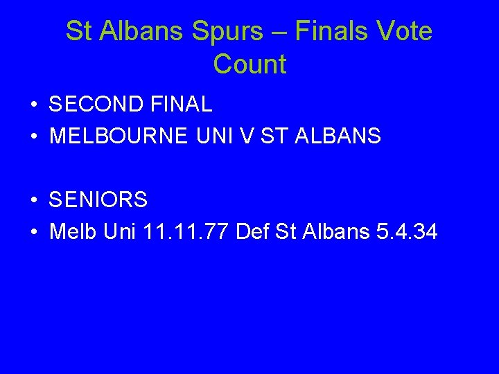 St Albans Spurs – Finals Vote Count • SECOND FINAL • MELBOURNE UNI V