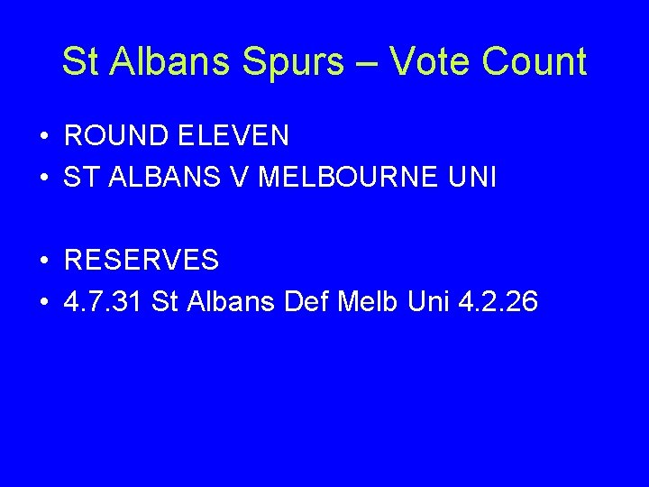 St Albans Spurs – Vote Count • ROUND ELEVEN • ST ALBANS V MELBOURNE