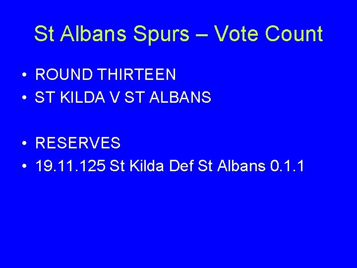 St Albans Spurs – Vote Count • ROUND THIRTEEN • ST KILDA V ST