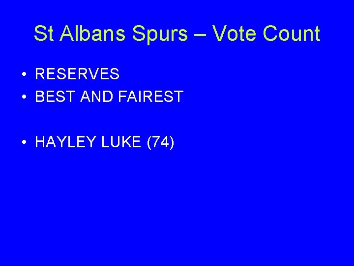 St Albans Spurs – Vote Count • RESERVES • BEST AND FAIREST • HAYLEY
