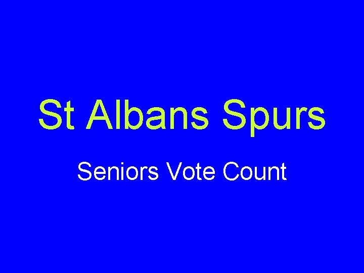 St Albans Spurs Seniors Vote Count 