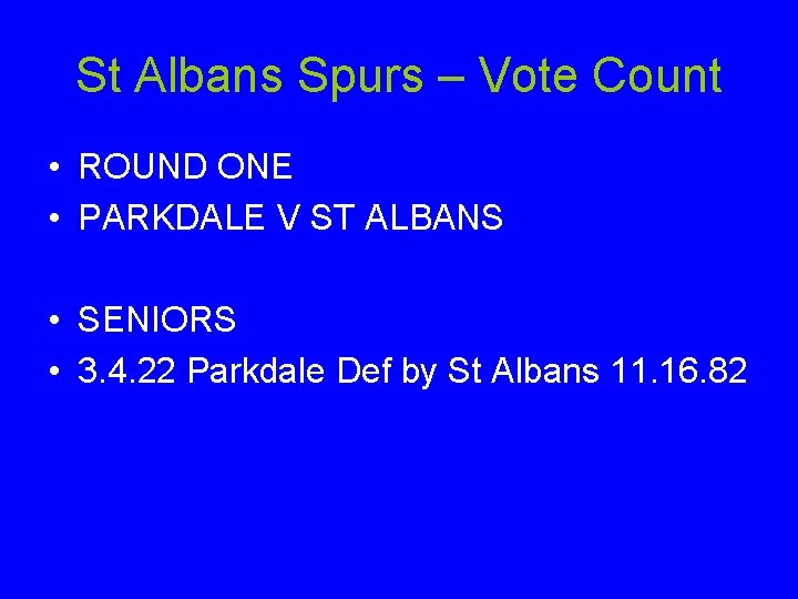 St Albans Spurs – Vote Count • ROUND ONE • PARKDALE V ST ALBANS