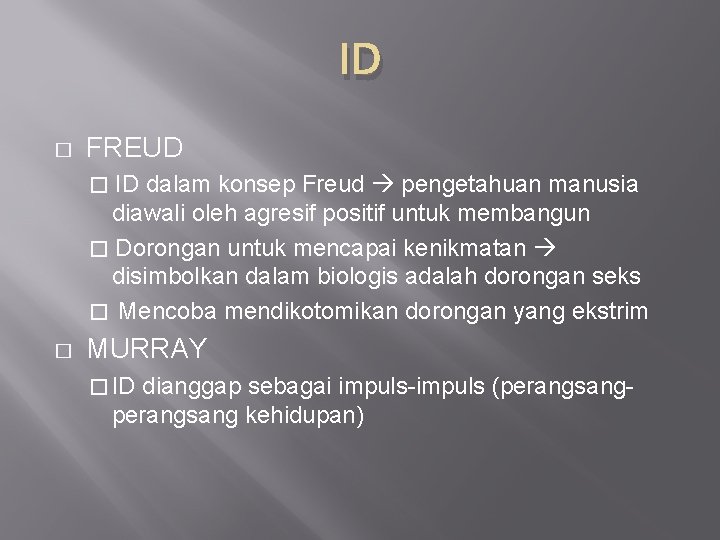 ID � FREUD ID dalam konsep Freud pengetahuan manusia diawali oleh agresif positif untuk