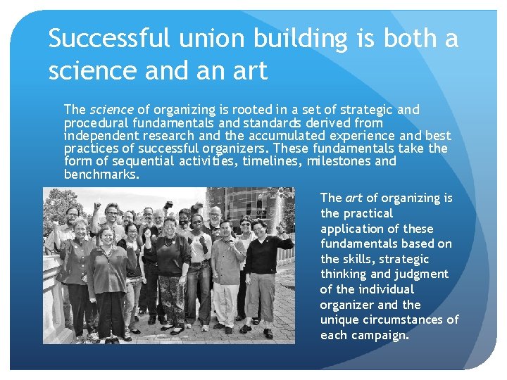 Successful union building is both a science and an art The science of organizing