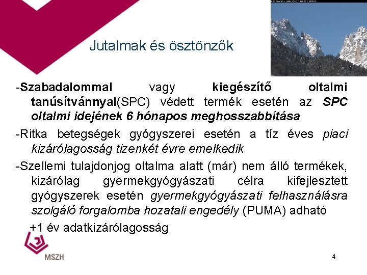 Jutalmak és ösztönzők -Szabadalommal vagy kiegészítő oltalmi tanúsítvánnyal(SPC) védett termék esetén az SPC oltalmi